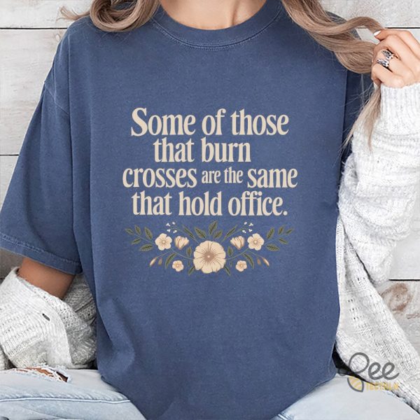 Some Of Those That Burn Crosses Are The Same That Hold Office Shirt - | Beeteetalk High-quality Image
