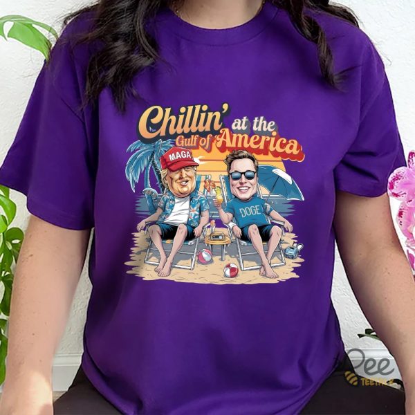Chillin At The Gulf Of America Shirt Trump And Elon Musk - | Beeteetalk High-quality Image