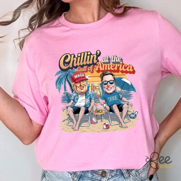Chillin At The Gulf Of America Shirt Trump And Elon Musk - | Beeteetalk High-quality Image