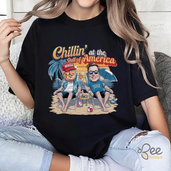 Chillin At The Gulf Of America Shirt Trump And Elon Musk - | Beeteetalk High-quality Image