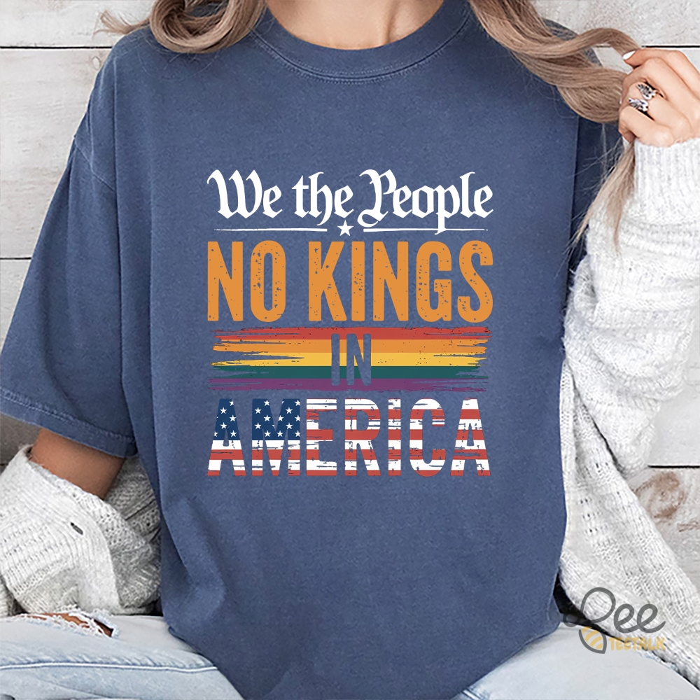 No Kings In America Shirt Antti Trump We The People Tee 5 No Kings in America Shirt Antti Trump We the People Tee