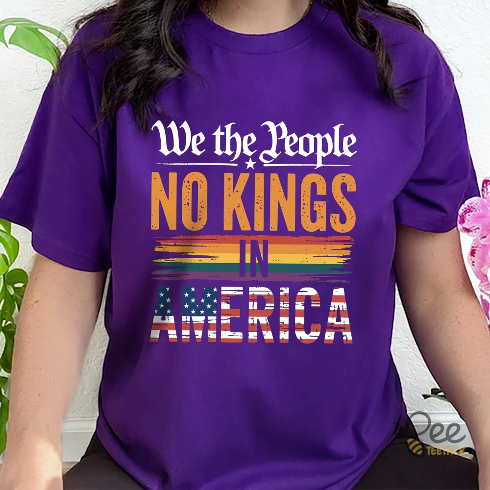 No Kings In America Shirt Antti Trump We The People Tee 6 No Kings in America Shirt Antti Trump We the People Tee