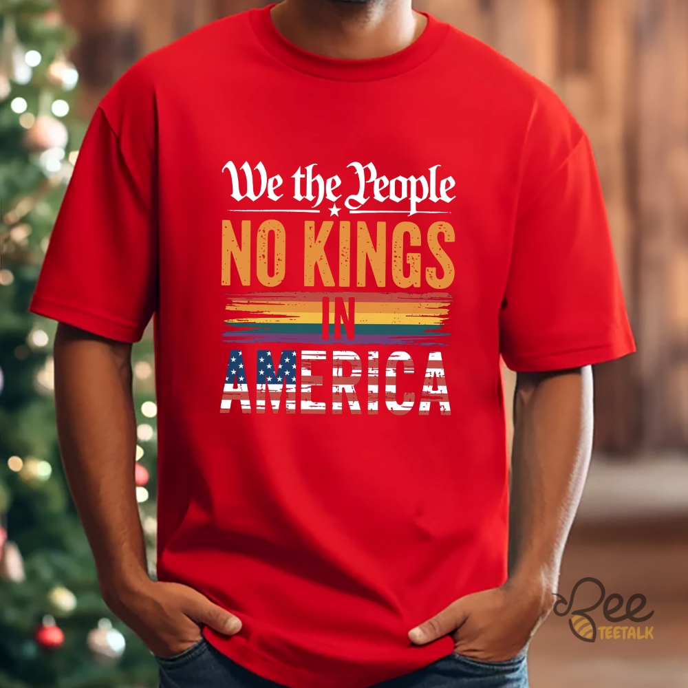 No Kings In America Shirt Antti Trump We The People Tee 7 No Kings in America Shirt Antti Trump We the People Tee