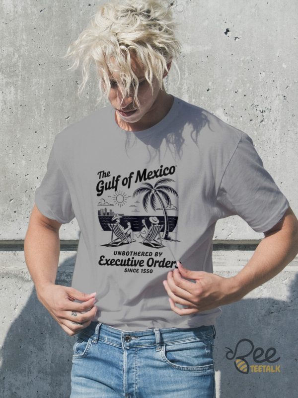 Gulf Of Mexico Unbothered By Executive Orders Shirt Anti Trump - | Beeteetalk High-quality Image