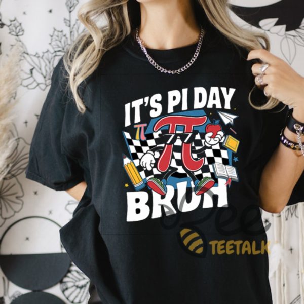 Its Pi Day Bruh Shirt Happy Pi Day Shirt Ideas - | Beeteetalk High-quality Image