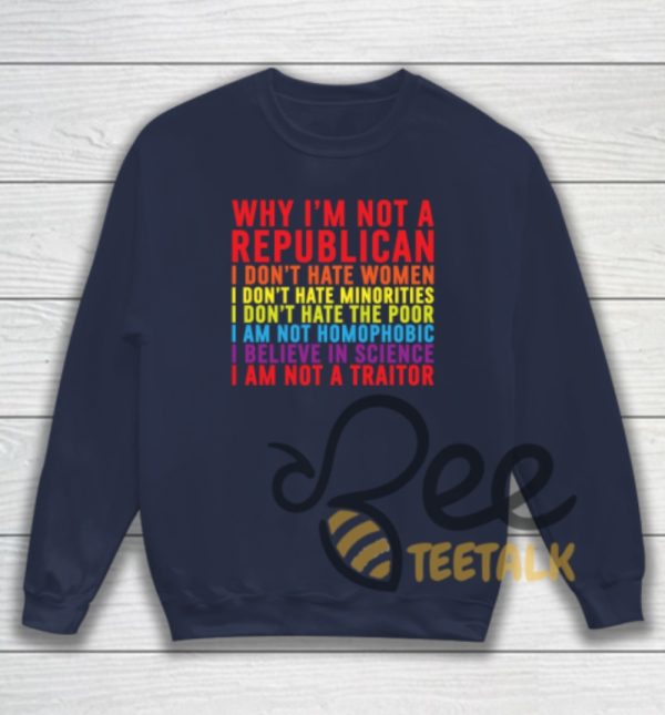 The Republicans Why Im Not A Republican I Dont Hate Women Shirt - | Beeteetalk High-quality Image