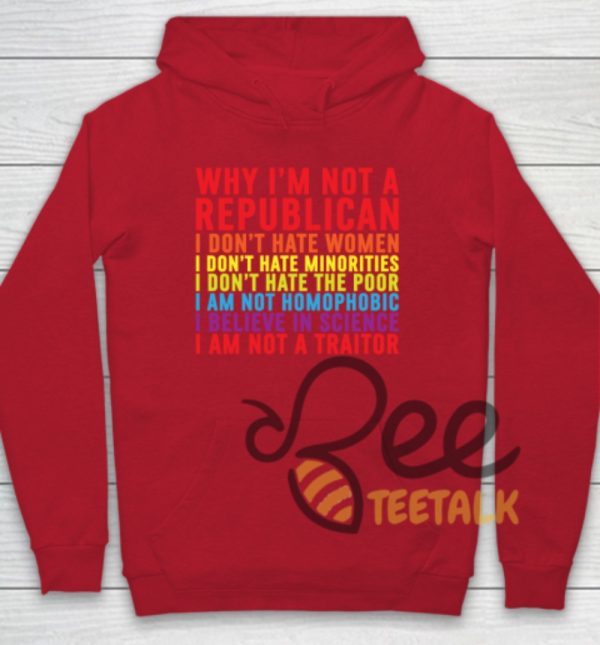 The Republicans Why Im Not A Republican I Dont Hate Women Shirt - | Beeteetalk High-quality Image