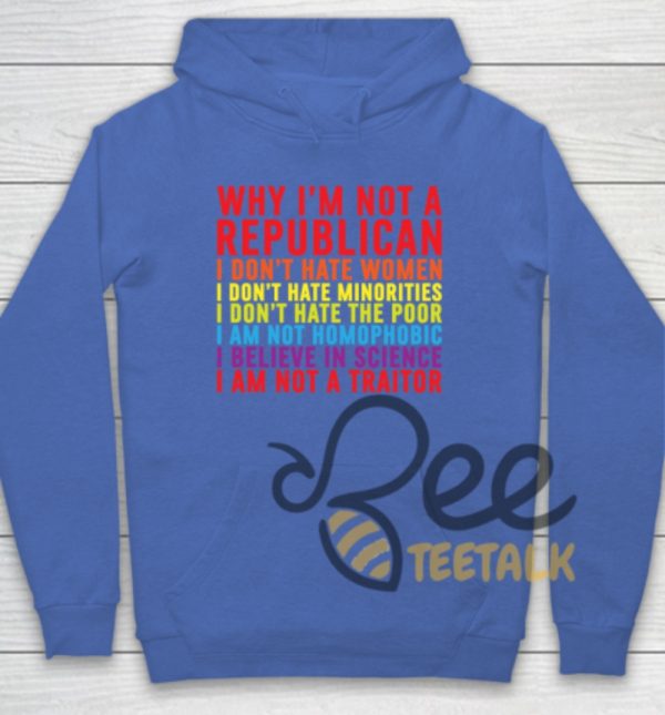 The Republicans Why Im Not A Republican I Dont Hate Women Shirt - | Beeteetalk High-quality Image