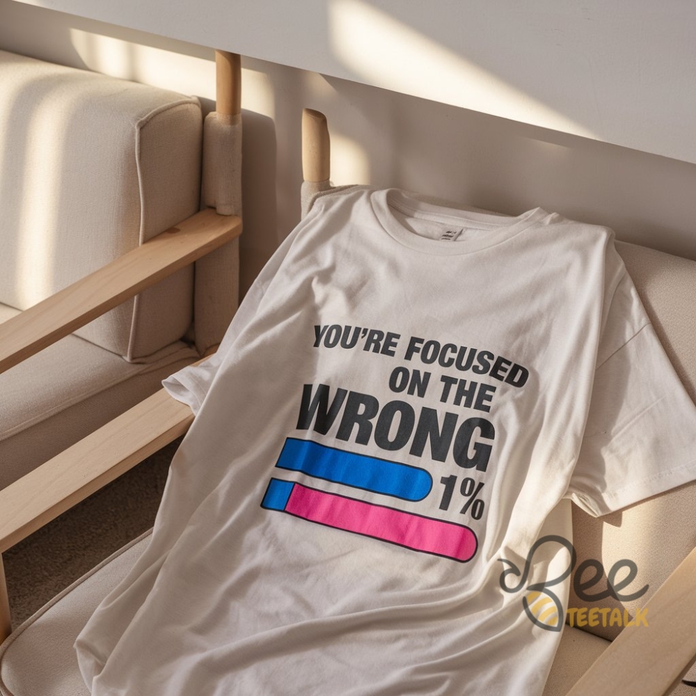 Transgender Rights Lgbtq You Are Focused On The Wrong 1 Percent Shirt 3 Transgender Rights LGBTQ You are Focused on the Wrong 1 percent Shirt