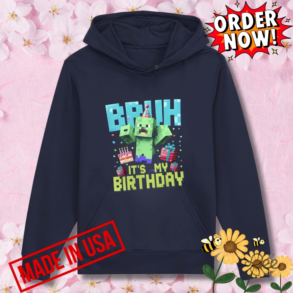 Funny Bruh Its My Birthday Minecraft Shirt Gift For Boy Girl Men Women 9 Funny Bruh Its My Birthday Minecraft Shirt Gift for Boy Girl Men Women