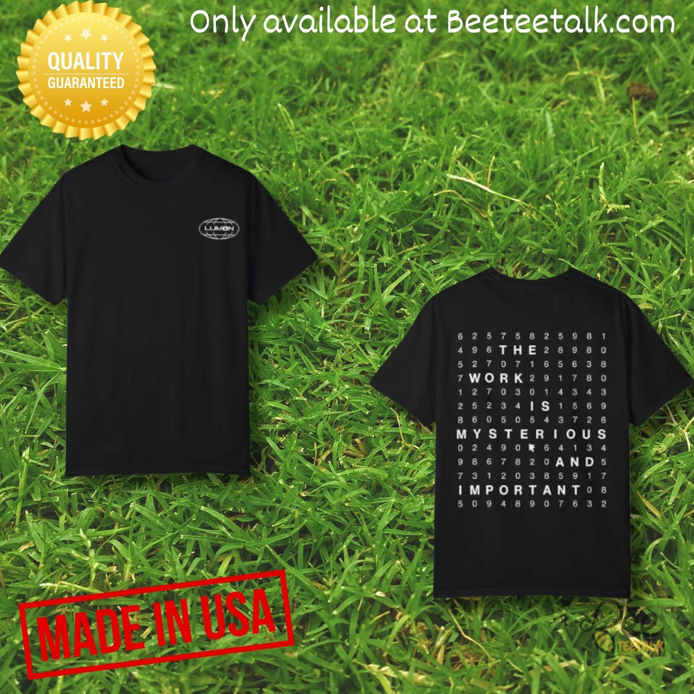 Lumon Industries Severance Shirt The Work Is Mysterious And Important 8 Lumon Industries Severance Shirt The Work Is Mysterious And Important