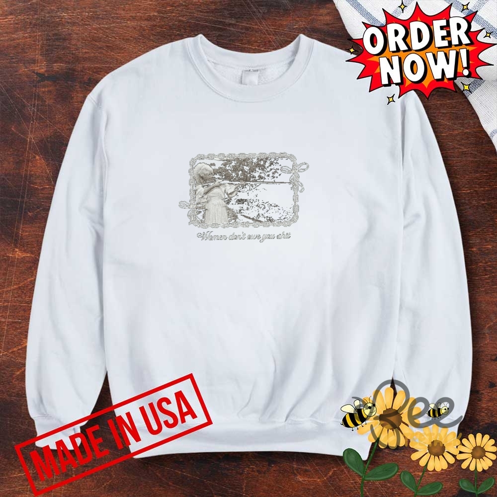 Funny Women Dont Owe You Shit Shirt 10 Funny Women dont owe you shit Shirt