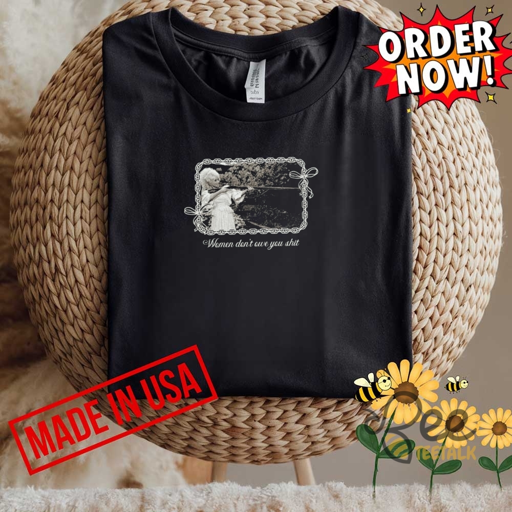 Funny Women Dont Owe You Shit Shirt 11 Funny Women dont owe you shit Shirt