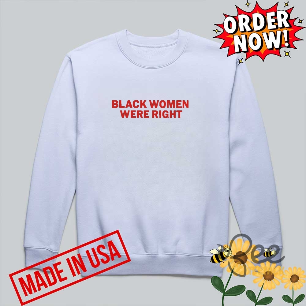 Black Women Were Right Shirt 9 Black women were right shirt