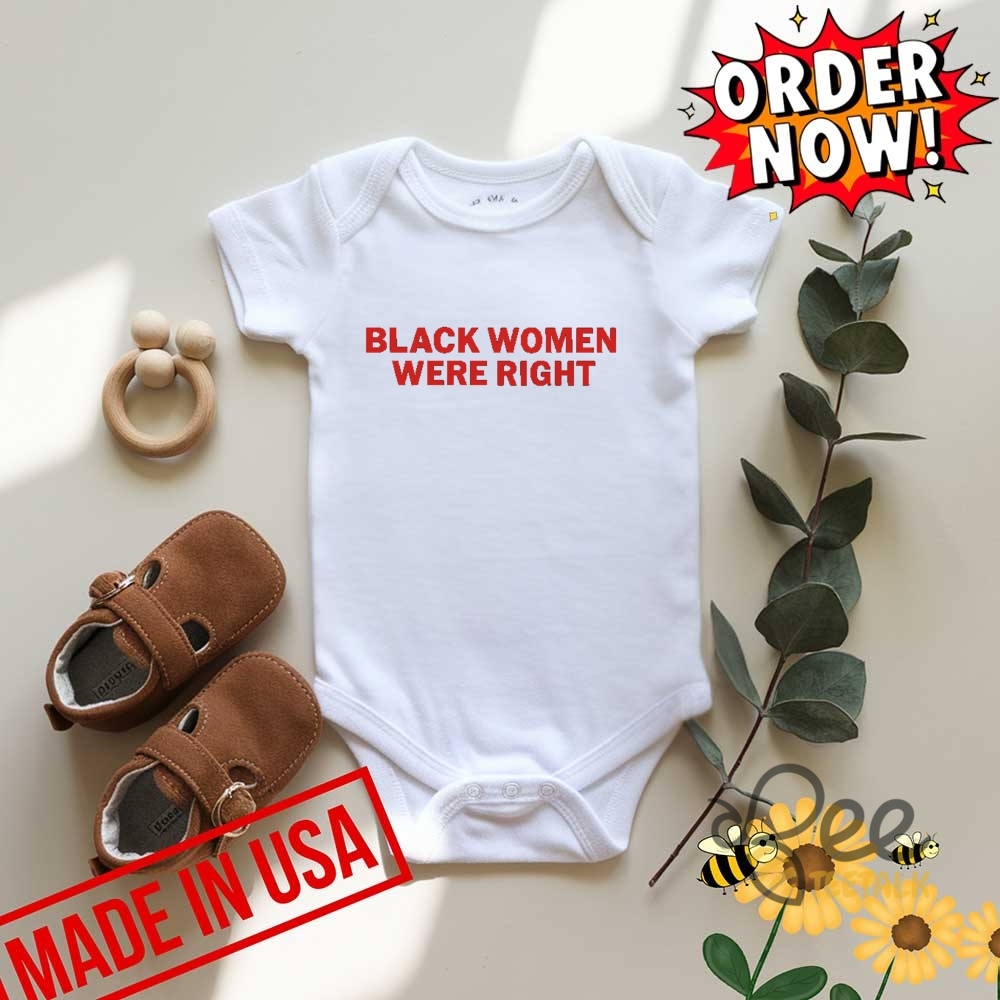 Black Women Were Right Shirt 13 Black women were right shirt
