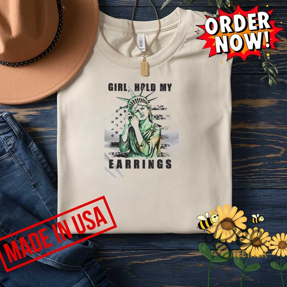 Statue Of Liberty Girl Hold My Earrings Shirt Anti Trump Fdt 10 Statue of Liberty Girl Hold My Earrings shirt anti Trump FDT