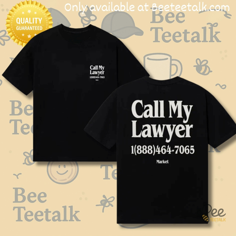 Market Studios Call My Lawyer Shirt 5 Market Studios Call My Lawyer Shirt