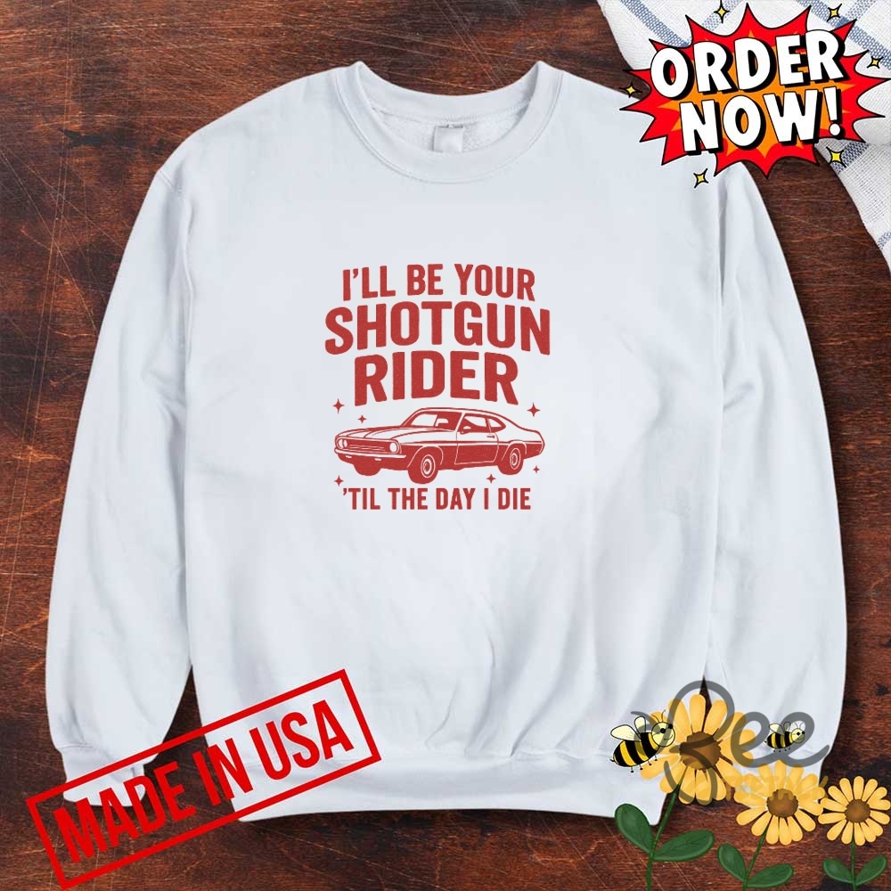 Ill Be Your Shotgun Rider Til The Day I Die Cowboy Carter Shirt 10 Ill Be Your Shotgun Rider Til The Day I Die Cowboy Carter Shirt
