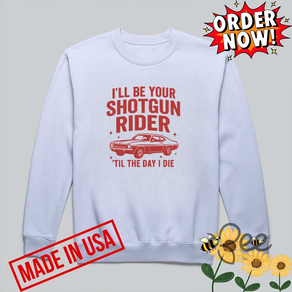 Ill Be Your Shotgun Rider Til The Day I Die Cowboy Carter Shirt 11 Ill Be Your Shotgun Rider Til The Day I Die Cowboy Carter Shirt