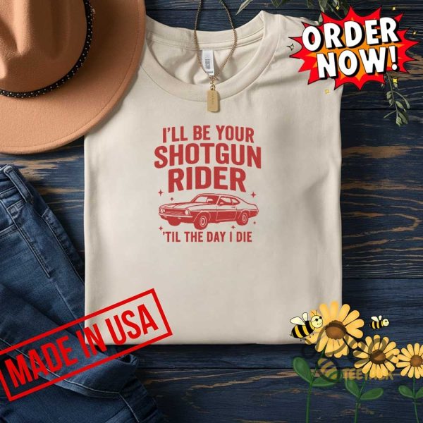 Ill be your shotgun rider til the day i die cowboy carter shirt
