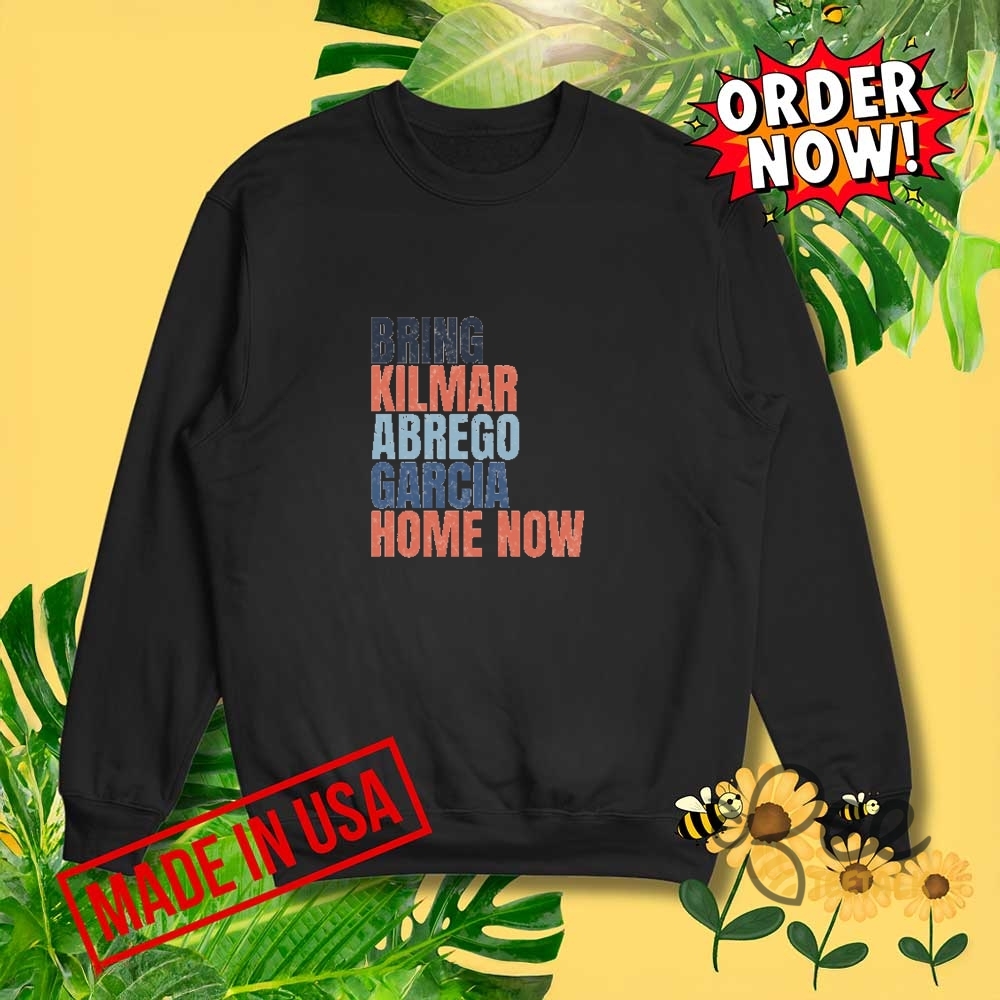 Bring Kilmar Abrego Garcia Home Now Shirt Resist 12 Bring Kilmar Abrego Garcia Home Now Shirt Resist