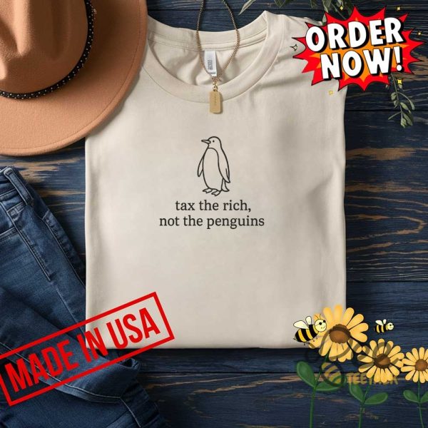 Tax the rich not the penguin resist shirt anti trump