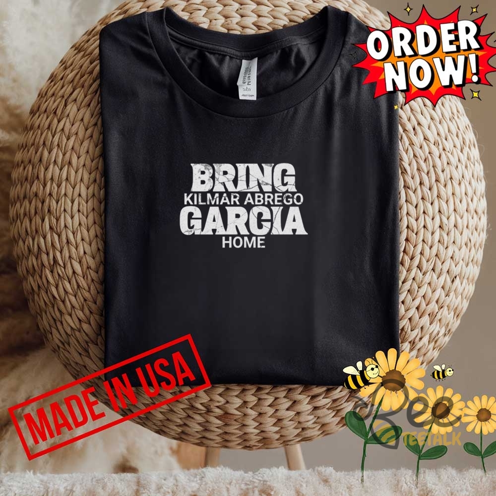 Bring Kilmar Abrego Garcia Home Shirt 5 Bring Kilmar Abrego Garcia Home Shirt