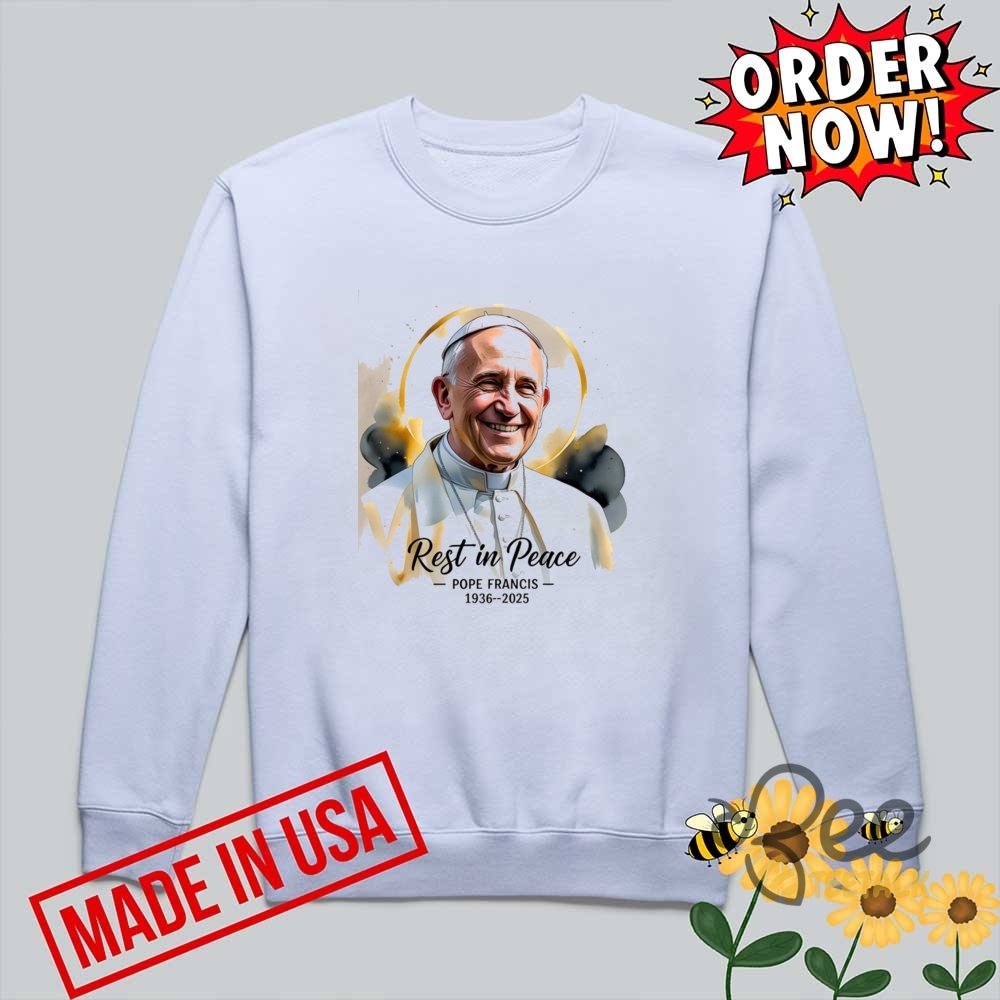Pope Francis Rest In Peace 1936 2025 Shirt 6 Pope Francis Rest In Peace 1936 2025 Shirt