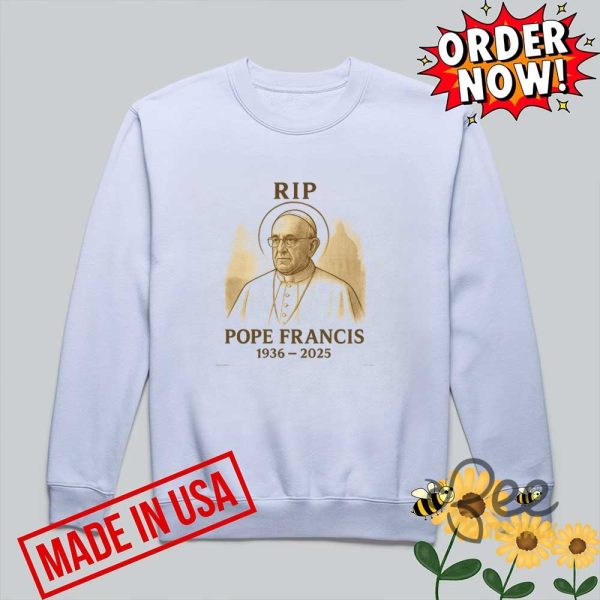 Pope francis rip shirt in loving memory 1936 2025 gift
