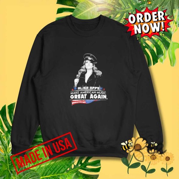 Alisa apps make american music great again shirt