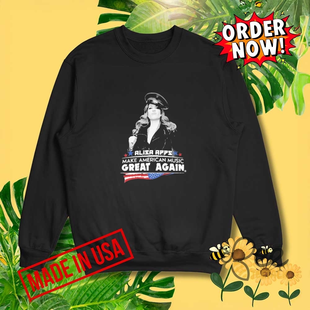 Alisa Apps Make American Music Great Again Shirt 4 Alisa Apps Make American Music Great Again Shirt