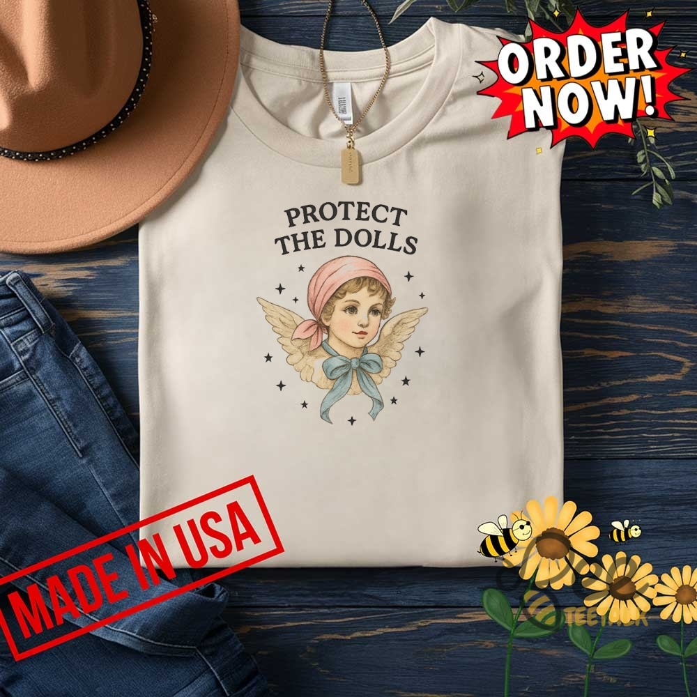 Protect The Dolls Shirt 10 Protect the dolls shirt