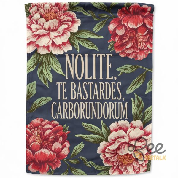 Nolite te bastardes carborundorum resist garden and house flag