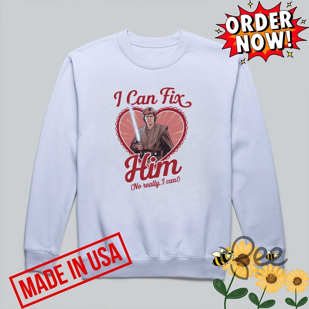 Anakin Skywalker I Can Fix Him No Really I Can Star Wars Shirt 8 Anakin Skywalker I Can Fix Him No Really I Can Star Wars Shirt