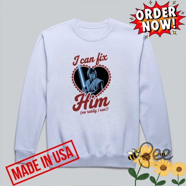 Anakin skywalker shirt star wars i can fix him no really i can