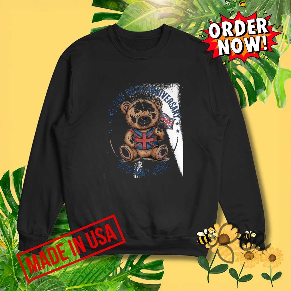 Ve Day 80Th Anniversary Teddy Bear British Flag Union Jack Shirt 9 VE Day 80th Anniversary Teddy Bear British Flag Union Jack Shirt