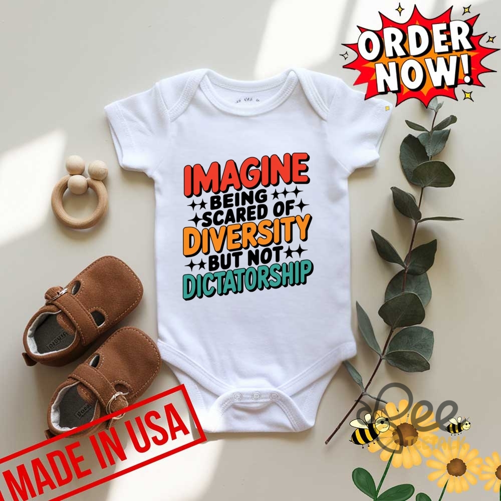 Imagine Being Scared Of Diversity But Not Dictatorship Shirt 9 Imagine Being Scared Of Diversity But Not Dictatorship Shirt