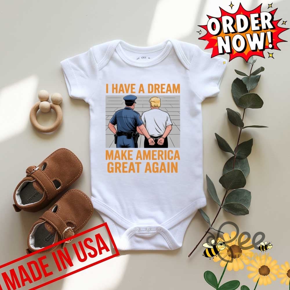 I Have A Dream Make America Great Again Shirt Police Arrest Trump 8 I have a dream make america great again shirt police arrest trump