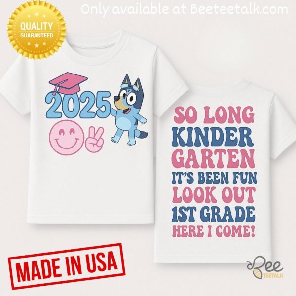 Bluey so long kindergarten look out 1st grade here i come graduation shirt