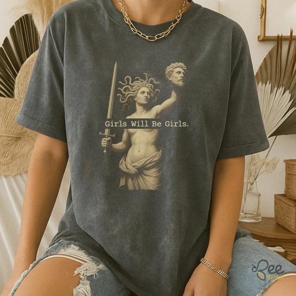 Funny girls will be girls greek medusa holding head shirt