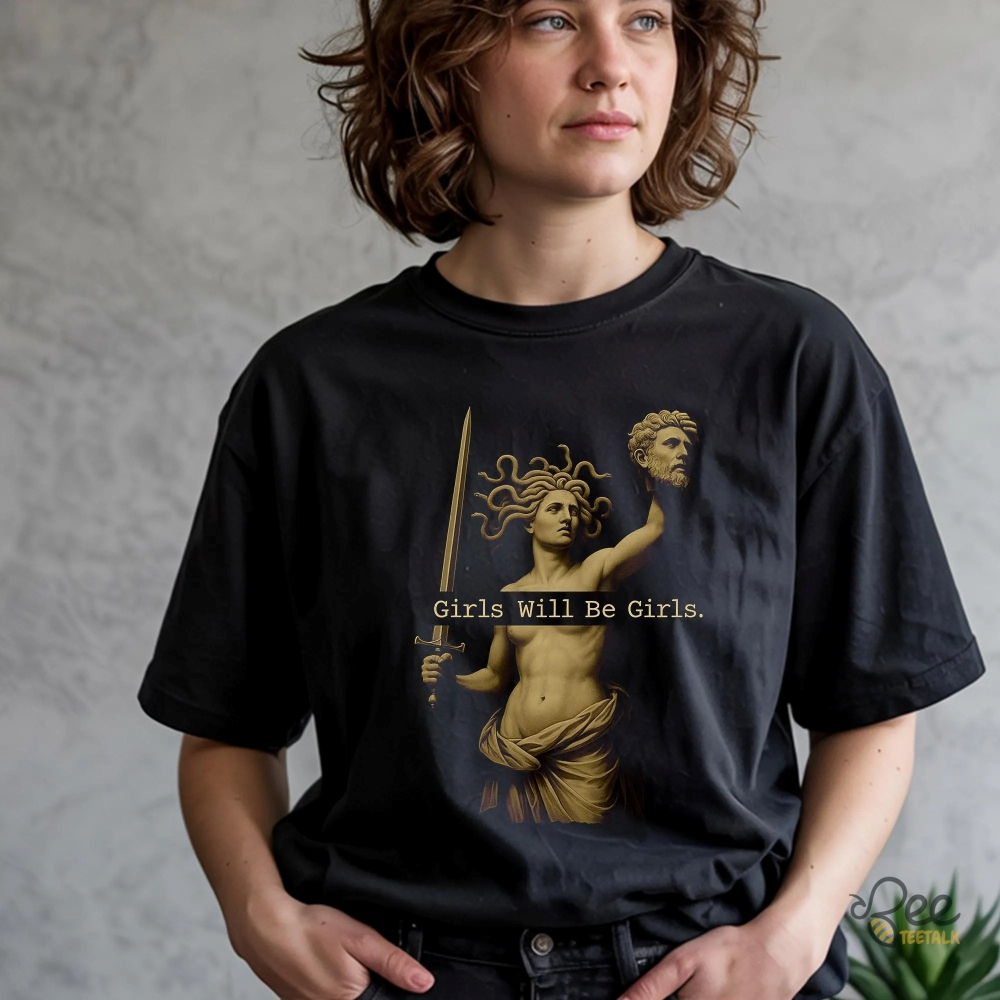 Funny Girls Will Be Girls Greek Medusa Holding Head Shirt 8 Funny Girls Will Be Girls Greek Medusa Holding Head Shirt