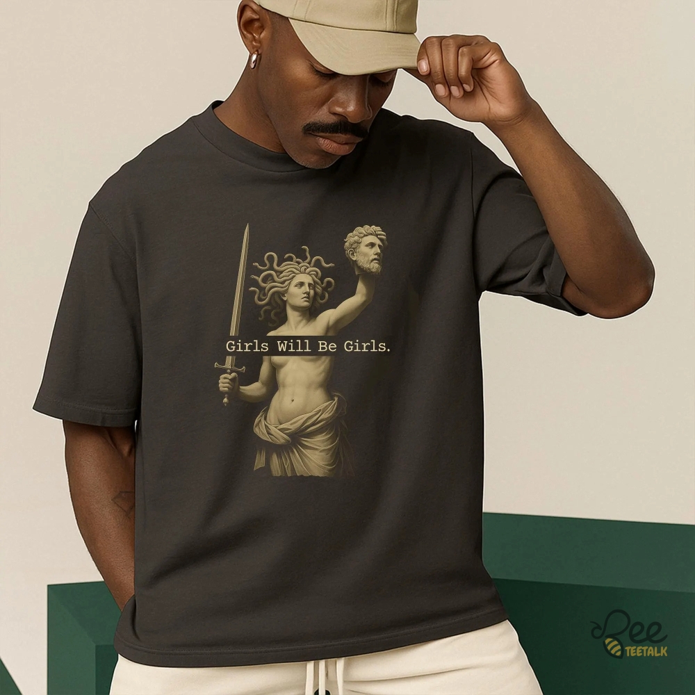 Funny Girls Will Be Girls Greek Medusa Holding Head Shirt 9 Funny Girls Will Be Girls Greek Medusa Holding Head Shirt