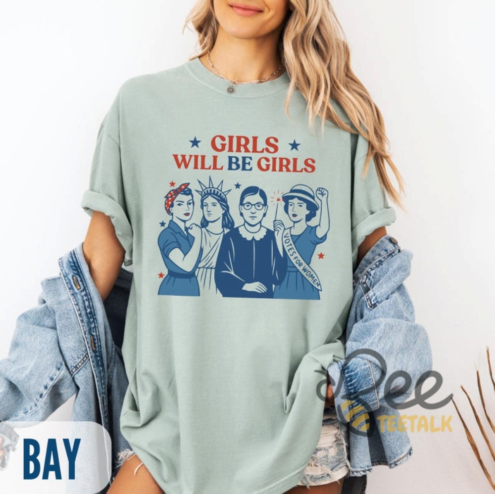 Funny Girls Will Be Girls Shirt Ruth Bader Statue Of Liberty 12 Funny Girls Will Be Girls Shirt Ruth Bader Statue of Liberty
