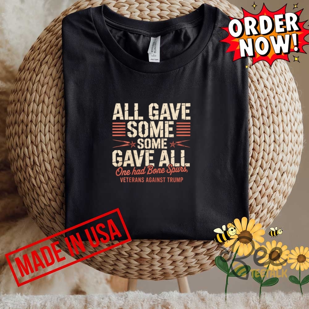 Some Gave All One Had Bone Spurs T Shirt Sweatshirt Hoodie Veterans Against Trump 8 Some gave all one had bone spurs t shirt sweatshirt hoodie veterans against trump