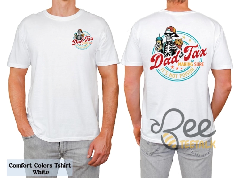 Funny Dad Tax Shirt Making Sure Its Not Poison Shirt 17 Funny Dad Tax Shirt Making Sure Its Not Poison Shirt