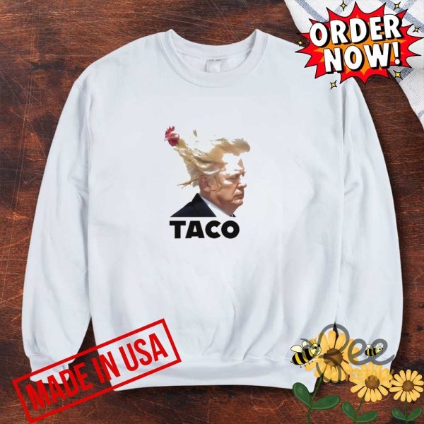 Taco trump always chickens out shirt