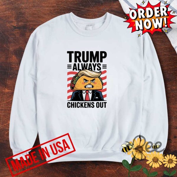 Taco trump always chickens out t shirt sweatshirt hoodie