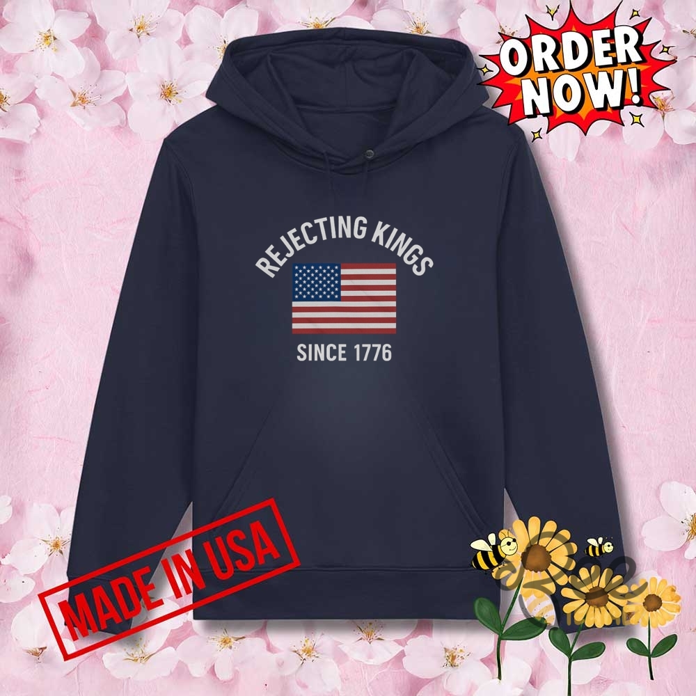 Rejecting Kings Since 1776 Protest Shirt Anti Trump 9 Rejecting Kings Since 1776 Protest Shirt Anti Trump
