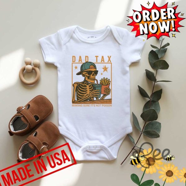 Funny skeleton dad tax t shirt sweatshirt hoodie