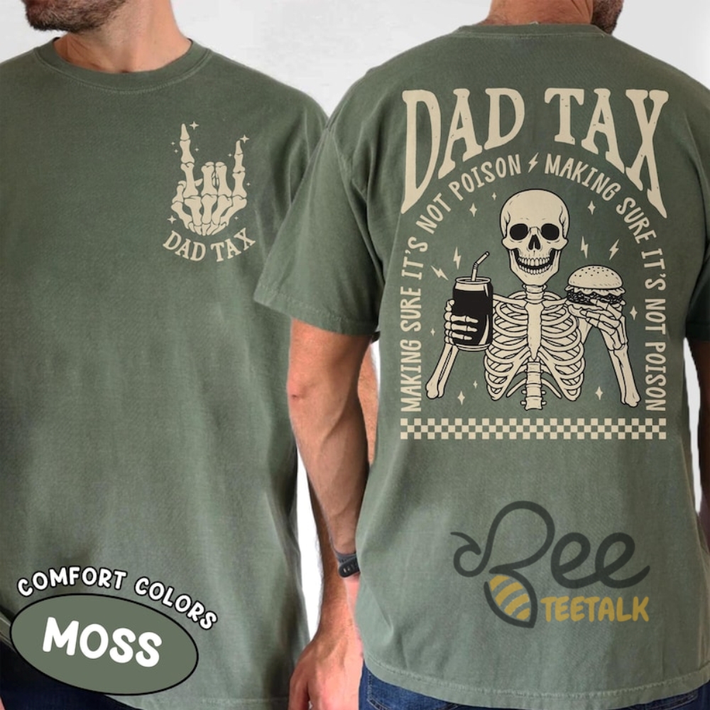 Dad Tax Making Sure Its Not Poison Fathers Day Funny Skeleton Shirt 12 Dad Tax Making Sure Its Not Poison Fathers Day Funny Skeleton Shirt